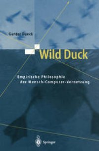 cover of the book Wild Duck: Empirische Philosophie der Mensch-Computer-Vernetzung