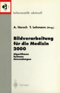 cover of the book Bildverarbeitung für die Medizin 2000: Algorithmen - Systeme - Anwendungen