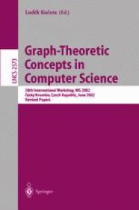 cover of the book Graph-Theoretic Concepts in Computer Science: 28th International Workshop, WG 2002 Český Krumlov, Czech Republic, June 13–15, 2002 Revised Papers