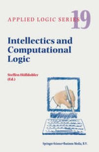 cover of the book Intellectics and Computational Logic: Papers in Honor of Wolfgang Bibel