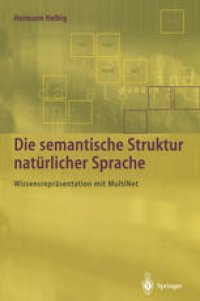 cover of the book Die semantische Struktur natürlicher Sprache: Wissensrepräsentation mit MultiNet