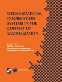 cover of the book Organizational Information Systems in the Context of Globalization: IFIP TC8 & TC9 / WG8.2 & WG9.4 Working Conference on Information Systems Perspectives and Challenges in the Context of Globalization June 15–17, 2003, Athens, Greece