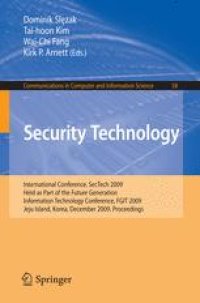 cover of the book Security Technology: International Conference, SecTech 2009, Held as Part of the Future Generation Information Technology Conference, FGIT 2009, Jeju Island, Korea, December 10-12, 2009. Proceedings