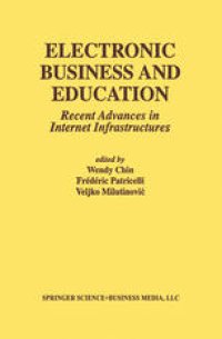 cover of the book Electronic Business and Education: Recent Advances in Internet Infrastructures