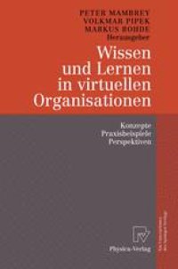 cover of the book Wissen und Lernen in virtuellen Organisationen: Konzepte, Praxisbeispiele, Perspektiven