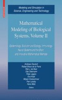 cover of the book Mathematical Modeling of Biological Systems, Volume II: Epidemiology, Evolution and Ecology,Immunology, Neural Systems and the Brain, and Innovative Mathematical Methods