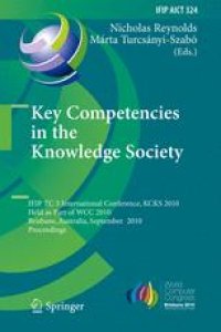 cover of the book Key Competencies in the Knowledge Society: IFIP TC 3 International Conference, KCKS 2010, Held as Part of WCC 2010, Brisbane, Australia, September 20-23, 2010. Proceedings