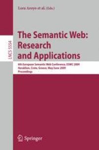 cover of the book The Semantic Web: Research and Applications: 6th European Semantic Web Conference, ESWC 2009 Heraklion, Crete, Greece, May 31–June 4, 2009 Proceedings