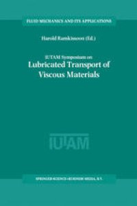 cover of the book IUTAM Symposium on Lubricated Transport of Viscous Materials: Proceedings of the IUTAM Symposium held in Tobago, West Indies, 7–10 January 1997