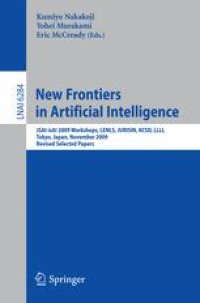 cover of the book New Frontiers in Artificial Intelligence: JSAI-isAI 2009 Workshops, LENLS, JURISIN, KCSD, LLLL, Tokyo, Japan, November 19-20, 2009, Revised Selected Papers