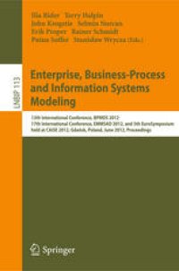 cover of the book Enterprise, Business-Process and Information Systems Modeling: 13th International Conference, BPMDS 2012, 17th International Conference, EMMSAD 2012, and 5th EuroSymposium, held at CAiSE 2012, Gdańsk, Poland, June 25-26, 2012. Proceedings