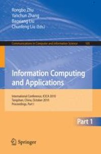 cover of the book Information Computing and Applications: International Conference, ICICA 2010, Tangshan, China, October 15-18, 2010. Proceedings, Part I