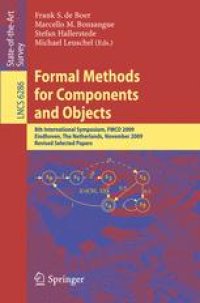 cover of the book Formal Methods for Components and Objects: 8th International Symposium, FMCO 2009, Eindhoven, The Netherlands, November 4-6, 2009. Revised Selected Papers