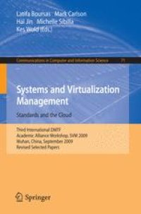 cover of the book Systems and Virtualization Management. Standards and the Cloud: Third International DMTF Academic Alliance Workshop, SVM 2009, Wuhan, China, September 22-23, 2009. Revised Selected Papers