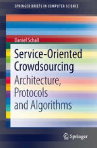 cover of the book Service-Oriented Crowdsourcing: Architecture, Protocols and Algorithms