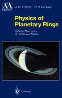 cover of the book Physics of Planetary Rings: Celestial Mechanics of Continuous Media