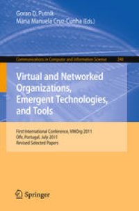 cover of the book Virtual and Networked Organizations, Emergent Technologies and Tools: First International Conference, ViNOrg 2011, Ofir, Portugal, July 6-8, 2011. Revised Selected Papers