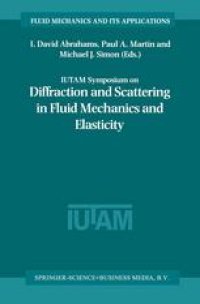 cover of the book IUTAM Symposium on Diffraction and Scattering in Fluid Mechanics and Elasticity: Proceeding of the IUTAM Symposium held in Manchester, United Kingdom, 16–20 July 2000