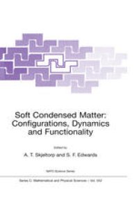 cover of the book Soft Condensed Matter: Configurations, Dynamics and Functionality: Proceedings of the NATO Advanced Study Institute on Soft Condensed Matter: Configurations, Dynamics and Functionality Geilo, Norway April 6–16, 1999