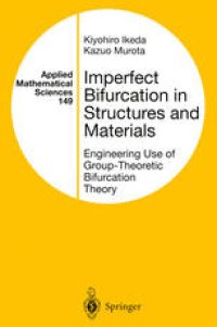 cover of the book Imperfect Bifurcation in Structures and Materials: Engineering Use of Group-Theoretic Bifurcation Theory