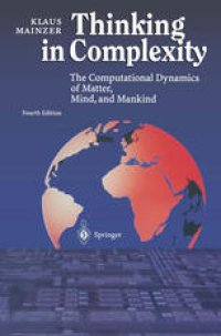 cover of the book Thinking in Complexity: The Computational Dynamics of Matter, Mind, and Mankind