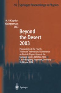 cover of the book Beyond the Desert 2003: Proceedings of the Fourth Tegernsee International Conference on Particle Physics Beyond the Standard Model, BEYOND 2003, Castle Ringberg, Tegernsee, Germany, 9–14 June 2003