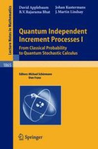 cover of the book Quantum Independent Increment Processes I: From Classical Probability to Quantum Stochastic Calculus