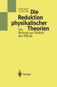 cover of the book Die Reduktion physikalischer Theorien: Ein Beitrag zur Einheit der Physik