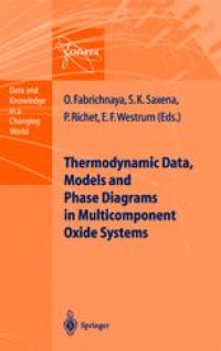 cover of the book Thermodynamic Data, Models, and Phase Diagrams in Multicomponent Oxide Systems: An Assessment for Materials and Planetary Scientists Based on Calorimetric, Volumetric and Phase Equilibrium Data