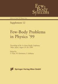 cover of the book Few-Body Problems in Physics ’99: Proceedings of the 1st Asian-Pacific Conference, Tokyo, Japan, August 23–28, 1999