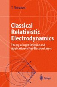 cover of the book Classical Relativistic Electrodynamics: Theory of Light Emission and Application to Free Electron Lasers