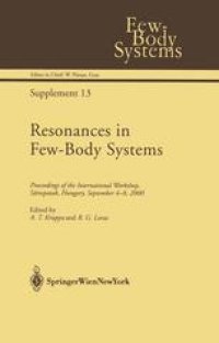 cover of the book Resonances in Few-Body Systems: Proceedings of the International Workshop, Sárospatak, Hungary, September 4–8, 2000