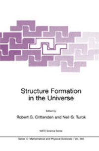 cover of the book Structure Formation in the Universe: Proceedings of the NATO Advanced Study Institute on Structure Formation in the Universe Cambridge, U.K. 26 July – 6 August 1999