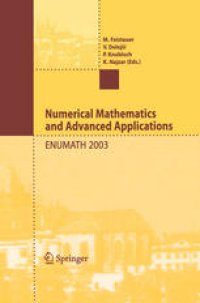 cover of the book Numerical Mathematics and Advanced Applications: Proceedings of ENUMATH 2003 the 5th European Conference on Numerical Mathematics and Advanced Applications Prague, August 2003