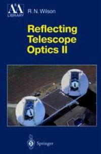 cover of the book Reflecting Telescope Optics II: Manufacture, Testing, Alignment, Modern Techniques