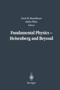 cover of the book Fundamental Physics — Heisenberg and Beyond: Werner Heisenberg Centennial Symposium “Developments in Modern Physics”