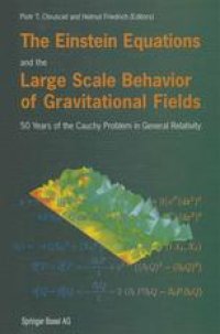 cover of the book The Einstein Equations and the Large Scale Behavior of Gravitational Fields: 50 Years of the Cauchy Problem in General Relativity