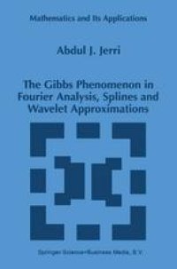 cover of the book The Gibbs Phenomenon in Fourier Analysis, Splines and Wavelet Approximations