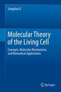 cover of the book Molecular Theory of the Living Cell: Concepts, Molecular Mechanisms, and Biomedical Applications