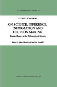 cover of the book On Science, Inference, Information and Decision-Making: Selected Essays in the Philosophy of Science