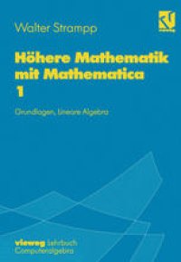 cover of the book Höhere Mathematik mit Mathematica: Band 1: Grundlagen, Lineare Algebra