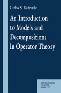 cover of the book An Introduction to Models and Decompositions in Operator Theory