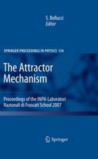 cover of the book The Attractor Mechanism: Proceedings of the INFN-Laboratori Nazionali di Frascati School 2007