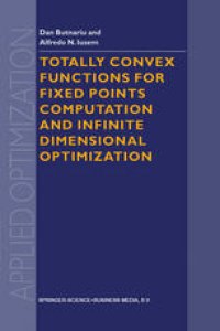 cover of the book Totally Convex Functions for Fixed Points Computation and Infinite Dimensional Optimization