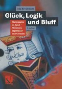 cover of the book Glück, Logik und Bluff: Mathematik im Spiel: Methoden, Ergebnisse und Grenzen