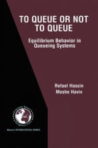 cover of the book To Queue or Not to Queue: Equilibrium Behavior in Queueing Systems