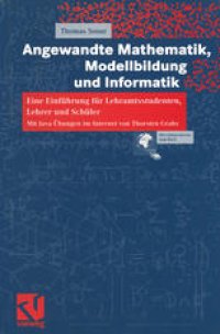 cover of the book Angewandte Mathematik, Modellbildung und Informatik: Eine Einführung für Lehramtsstudenten, Lehrer und Schüler