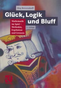 cover of the book Glück, Logik und Bluff: Mathematik im Spiel: Methoden, Ergebnisse und Grenzen