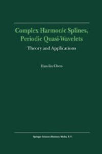 cover of the book Complex Harmonic Splines, Periodic Quasi-Wavelets: Theory and Applications