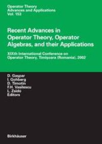 cover of the book Recent Advances in Operator Theory, Operator Algebras, and their Applications: XIXth International Conference on Operator Theory, Timişoara (Romania), 2002